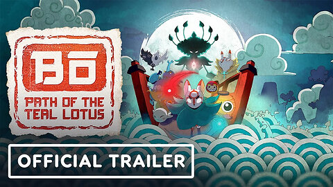Bo - Path of the Teal Lotus - Official Release Date Trailer _ IGN Fan Fest 2024