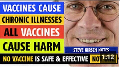 "Steve Kirsch Claims: No Vaccines are Safe, All Cause Harm"