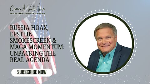 Russia Hoax, Epstein Smokescreen & MAGA Momentum: Unpacking the Real Agenda