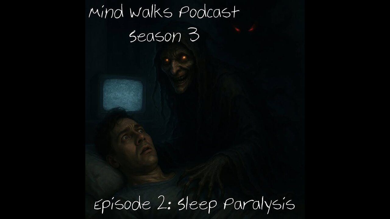 Mind Walks Podcast S03E02 - Sleep Paralysis
