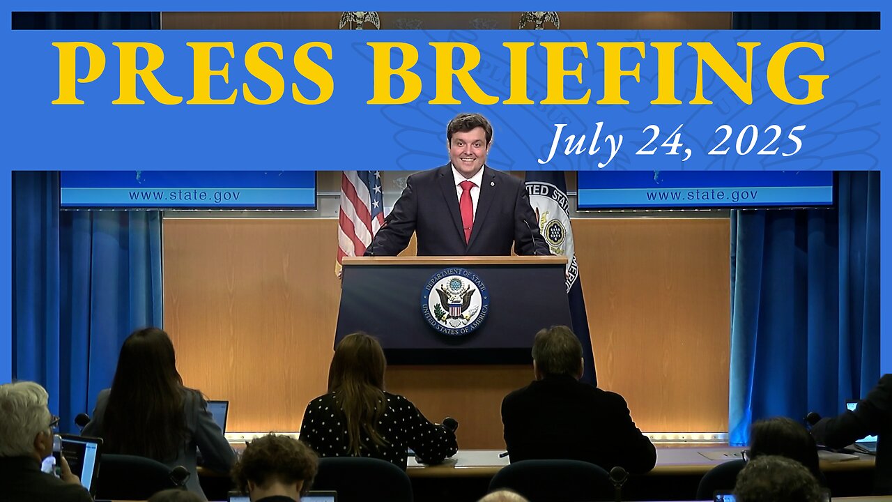 Department of State Press Briefing - July 24, 2025