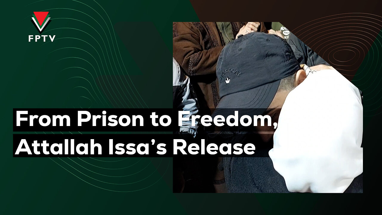 From Prison to Freedom, Attallah Issa’s Release