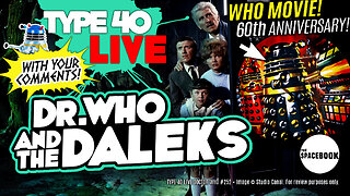 DOES DOCTOR WHO BELONG ON THE BIG SCREEN? Type 40 LIVE #252