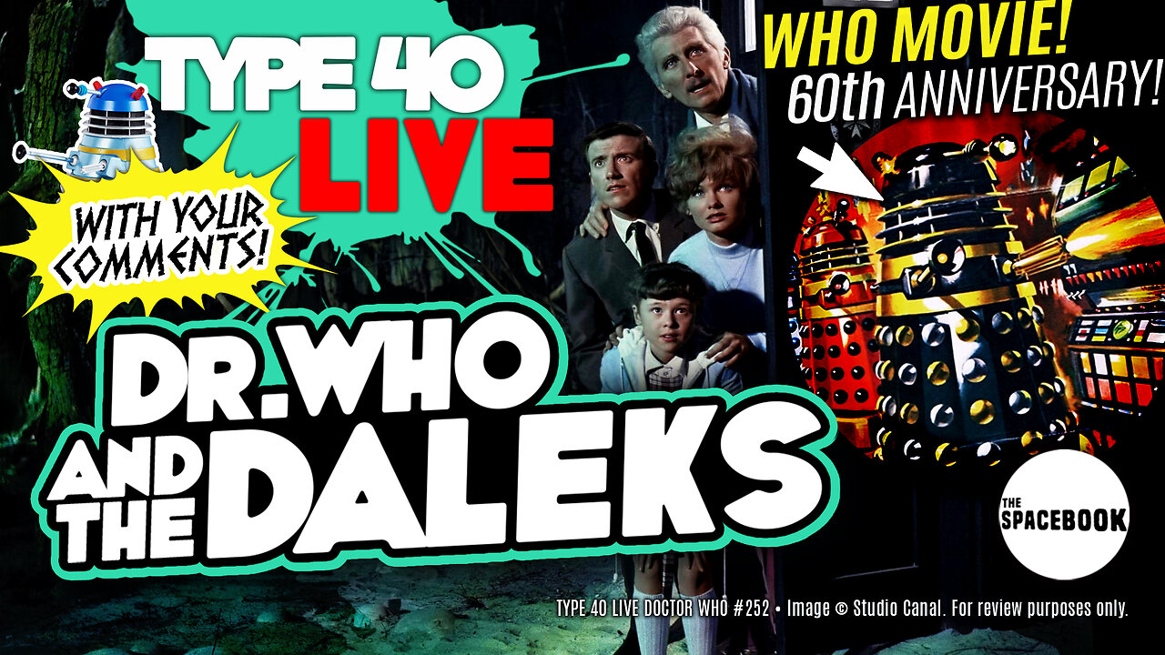 DOES DOCTOR WHO BELONG ON THE BIG SCREEN? Type 40 LIVE #252