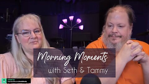 Morning Moments with Seth & Tammy - 19 May 2025 - AFRAID TO UNDERSTAND (Mark 9:31-32)