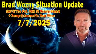 Brad Wozny Update July 7: "End Of The Fed, Path To Nesara Gesara + Trump Q Comms For Heat Wave"