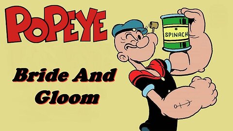 Bride and Gloom, 1954 starring Popeye