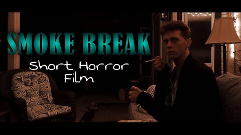 SMOKE BREAK | A Horror Short That Starts with a Puff... and Ends in Terror