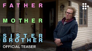FATHER MOTHER SISTER BROTHER | Official Teaser Trailer | Coming Soon