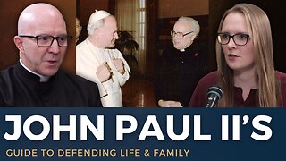 Understanding Evangelium Vitae: JPII's Message to the Modern World