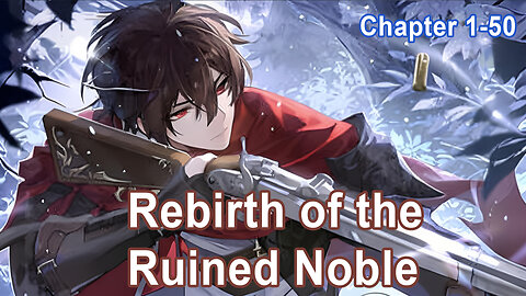 Rebirth of the Ruined Noble Chapter 1-50