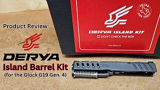 Product Review: Derya Arms DY9 Island Barrel Kit for the Glock G19 Gen. 4