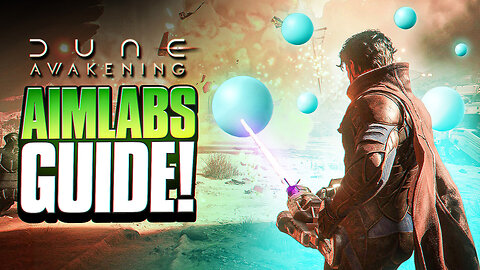The ULTIMATE Aimlabs Guide to Dominate in Dune: Awakening!