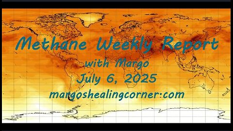 Methane Weekly Report with Margo (July 6, 2025)