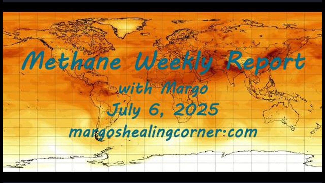 Methane Weekly Report with Margo (July 6, 2025)