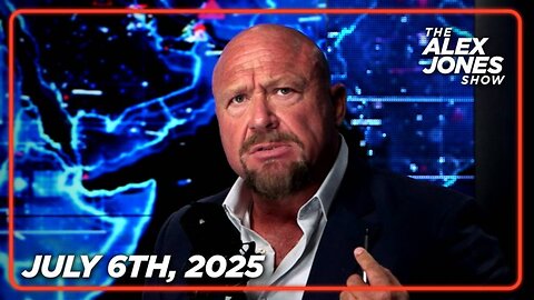THE ALEX JONES SHOW - 7/6/2025: The Democrats/MSM Have Been Caught In A Massive New Hoax By Falsely Claiming the National Weather Service Did Not Issue Flash Flood Alerts In Texas — PLUS Tucker Attacked for Interviewing Iranian President