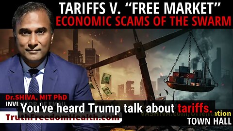 Tariffs v. Free Markets: Two Economic Scams of the Swarm