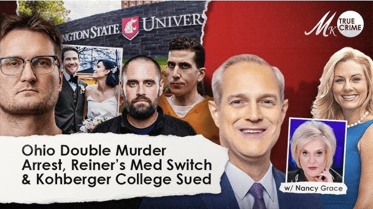 Shock Arrest in Ohio Double Murders, Nick Reiner's Med Switch, Kohberger College Sued w/ Nancy Grace