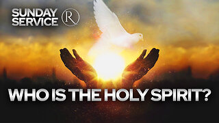 Who Is the Holy Spirit? • Sunday Service