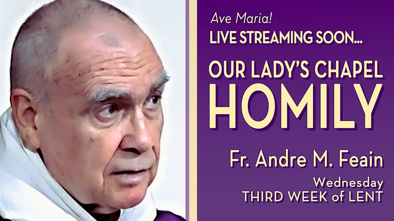 Wednesday of the Third Week of Lent - March 26, 2025 - HOMILY