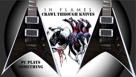 Crawl Through Knives - In Flames Cover