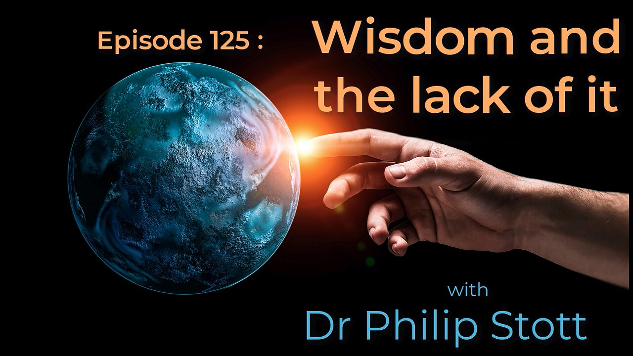 125 Wisdom and the lack of it
