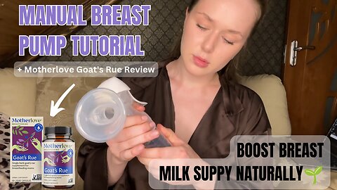 Manual Breast Pump Tutorial + Motherlove Goat’s Rue Review | Boost Breast Milk Supply Naturally #mom