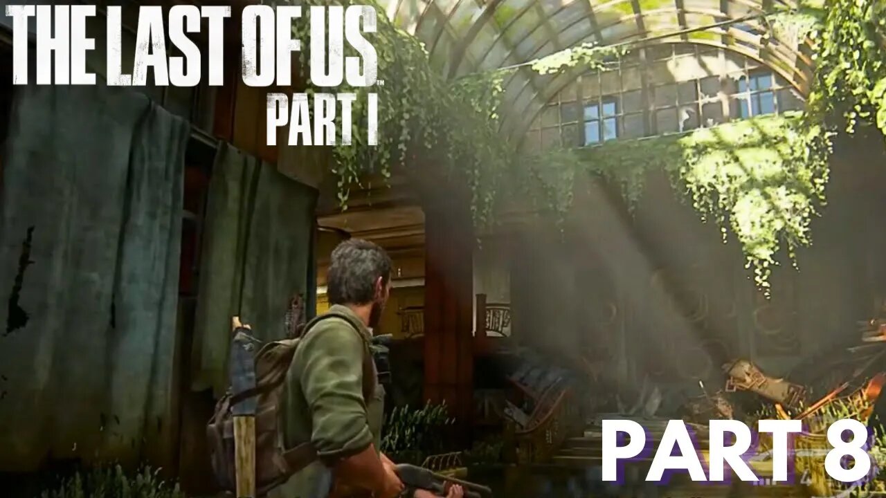 The Last Of Us - Part 8 - Ruined Hotel