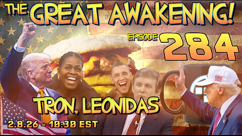 🚨2.8.26 - 10:30 EST | The Great Awakening Show! - 284 | Super Bowl Pre-Show - Tron & Leonidas 🚨
