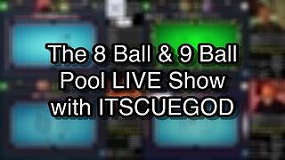 The 8 Ball & 9 Ball Pool LIVE Show with ITSCUEGOD