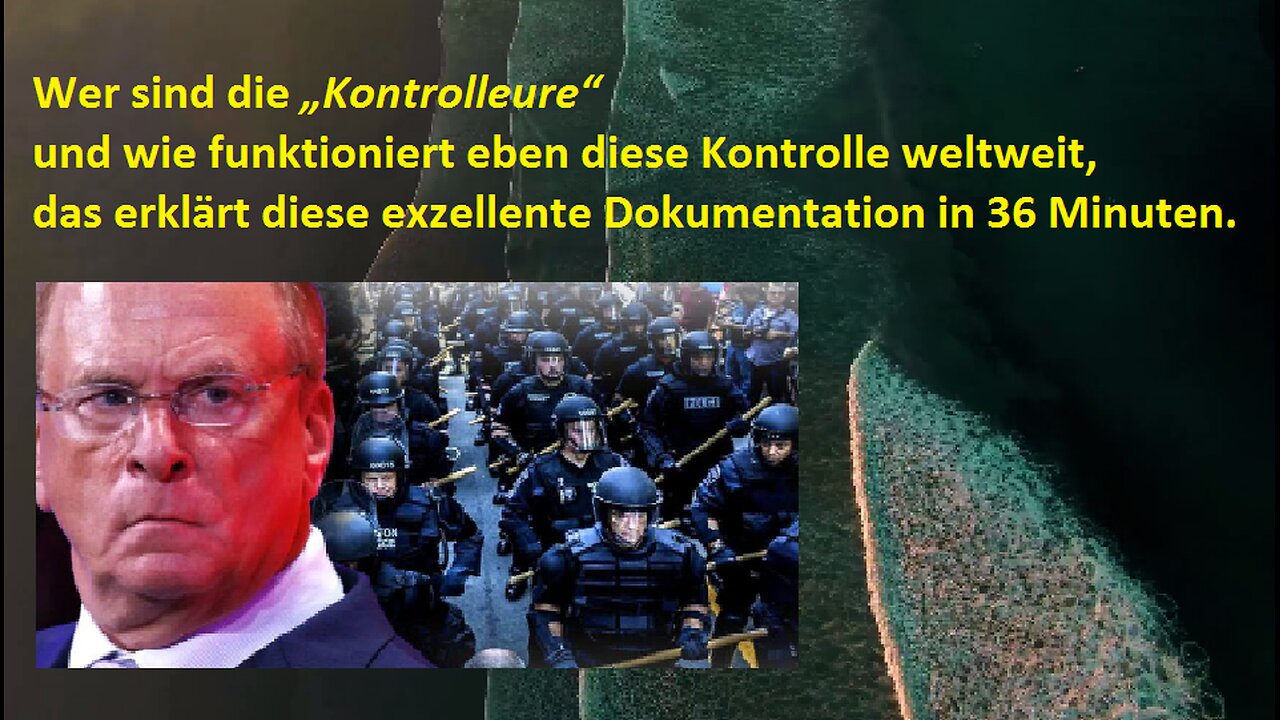 Wer sind die „Kontrolleure“ -und wie funktioniert eben diese Kontrolle weltweit, erklärt diese Doku