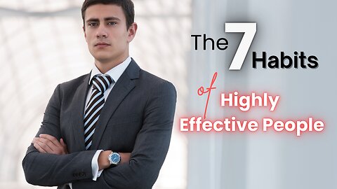 The 7 Habits of Highly Effective People