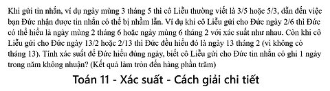 Toán 11: Khi gửi tin nhắn, ví dụ ngày mùng 3 tháng 5 thì cô Liễu thường viết là 3/5 hoặc 5/3