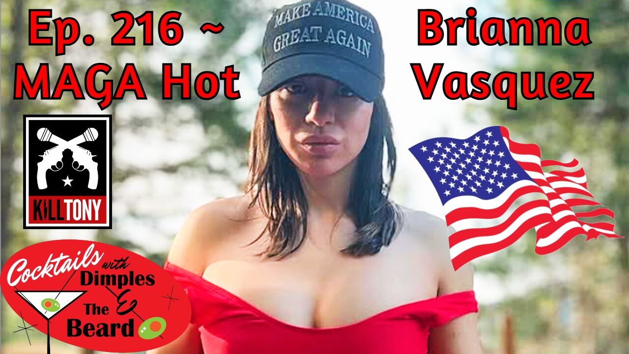 MAGA Hot ~ Brianna Vasquez | Ep. 216