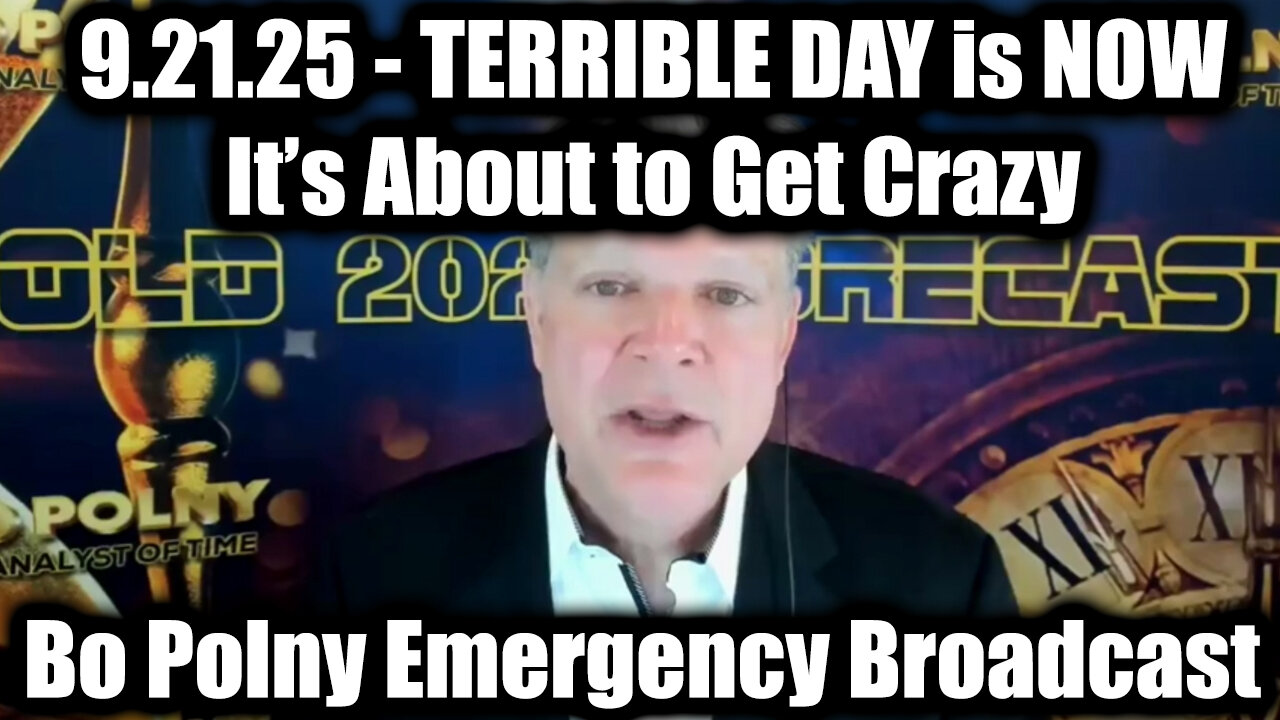 Bo Polny Emergency Broadcast 9.21.25 - TERRIBLE DAY is NOW, It’s About to Get Crazy