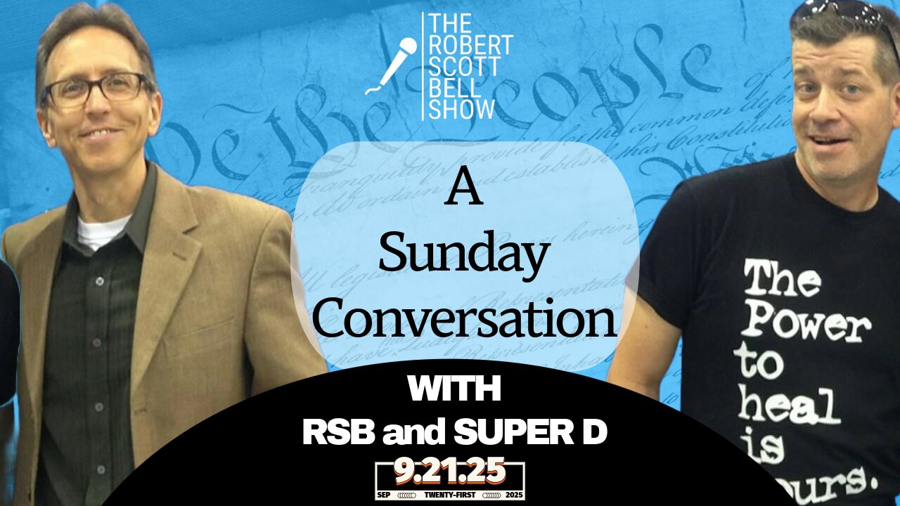 A Sunday Conversation with Robert & Super Don - Charlie Kirk Lessons from Tyrus and Van Jones - The RSB Show 9-21-25