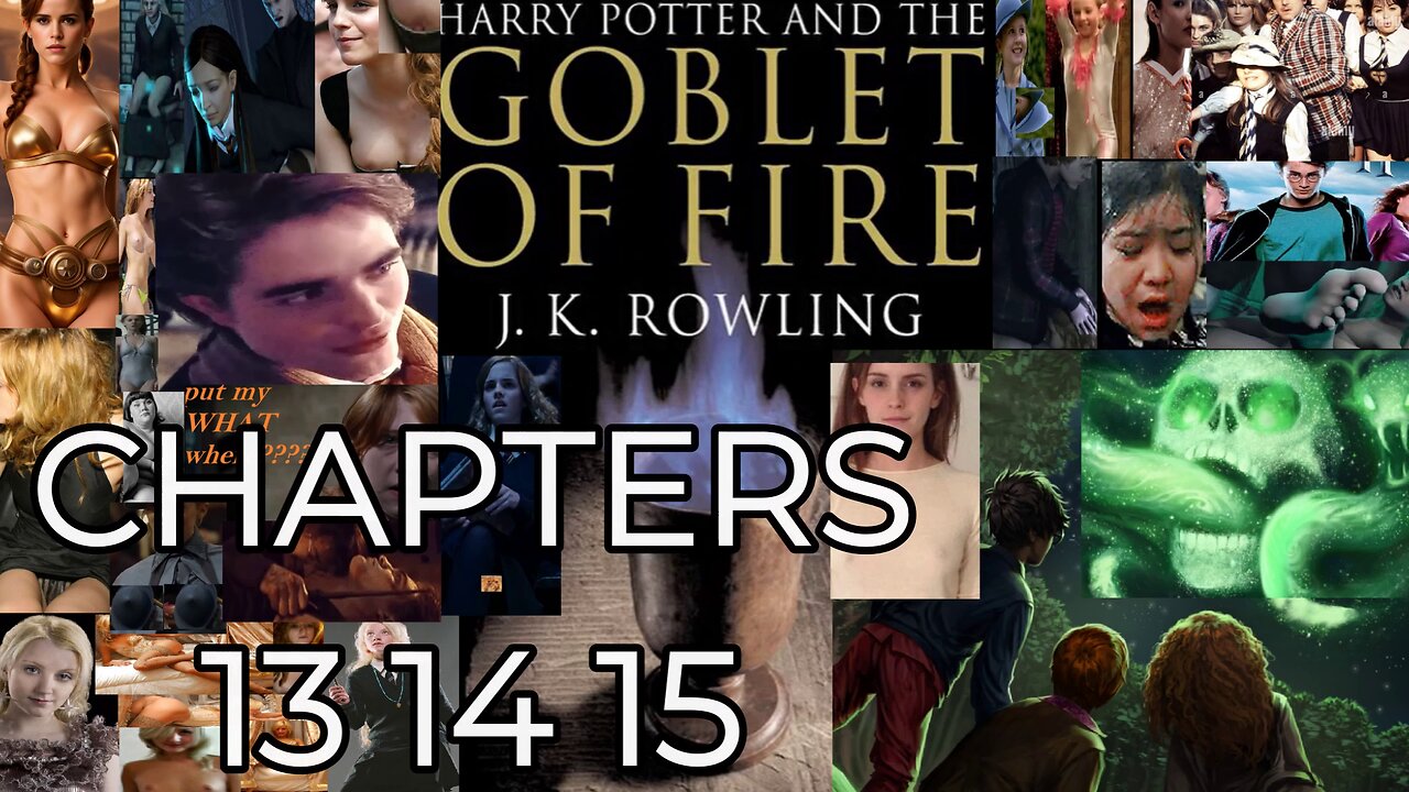 Harry Potter and the Goblet of Fire, 13 14 15