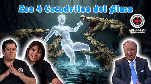 Los cuatro cocodrilos del alma - Cruzadas Matrimoniales
