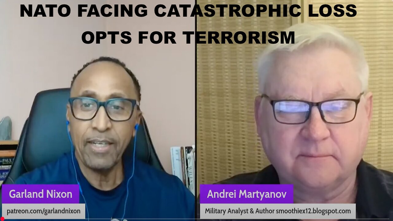 ANDREI MARTYANOV - NATO FACING CATASTROPHIC LOSS OPTS FOR TERRORISM