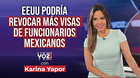 EEUU podría revocar más visas de funcionarios mexicanos
