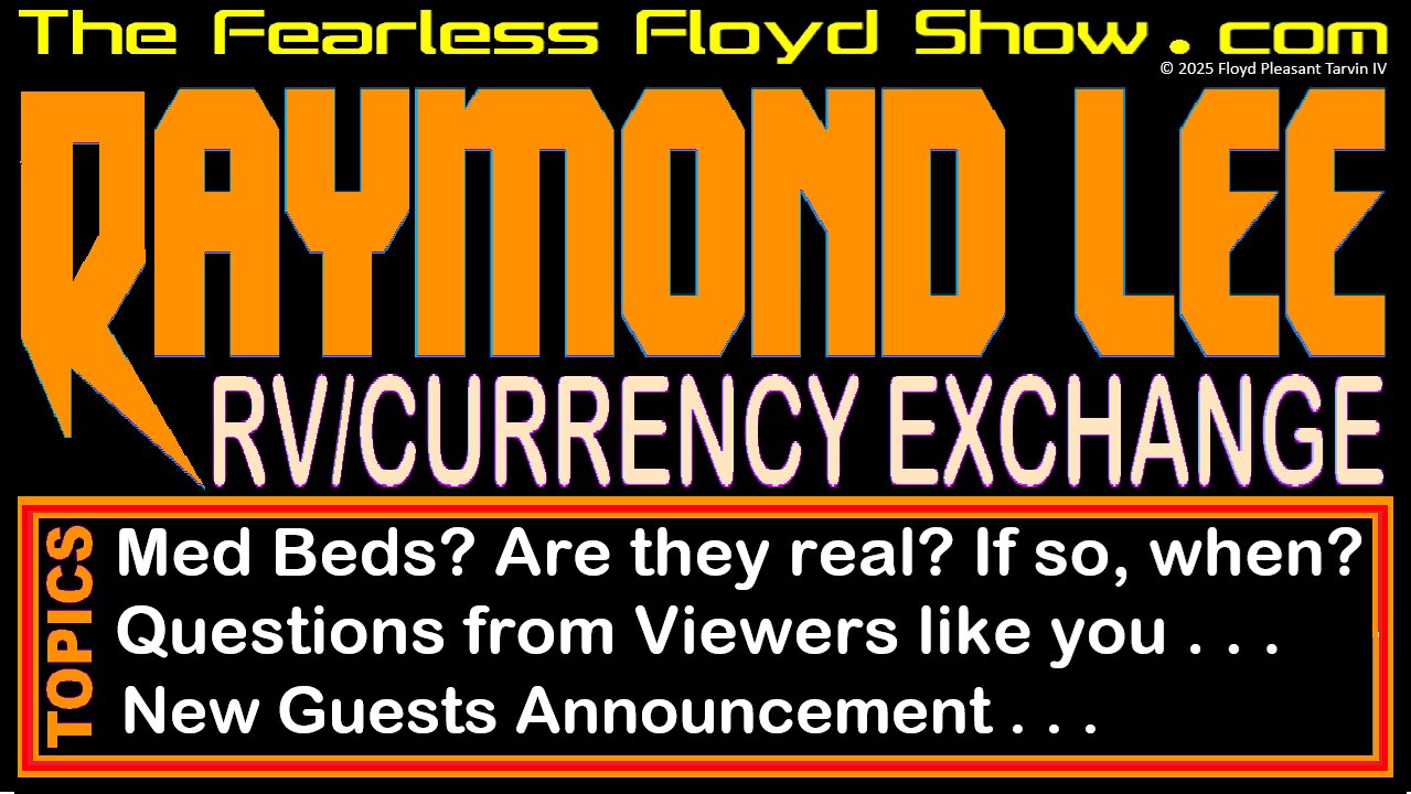 RAYMOND LEE: Med Beds, Trusts, RV, New Guests Announcement & more . . .