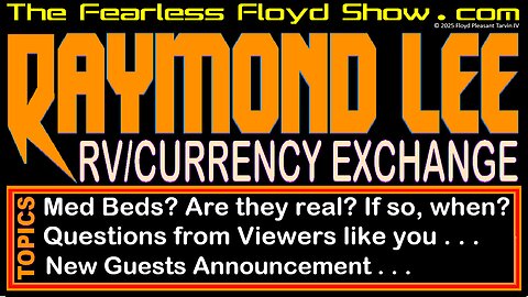 RAYMOND LEE: Med Beds, Trusts, RV, New Guests Announcement & more . . .