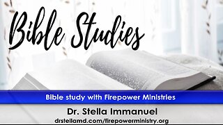 Bible Study and Current Events with Dr Stella Immanuel.