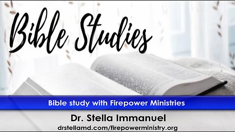 Bible Study and Current Events with Dr Stella Immanuel.