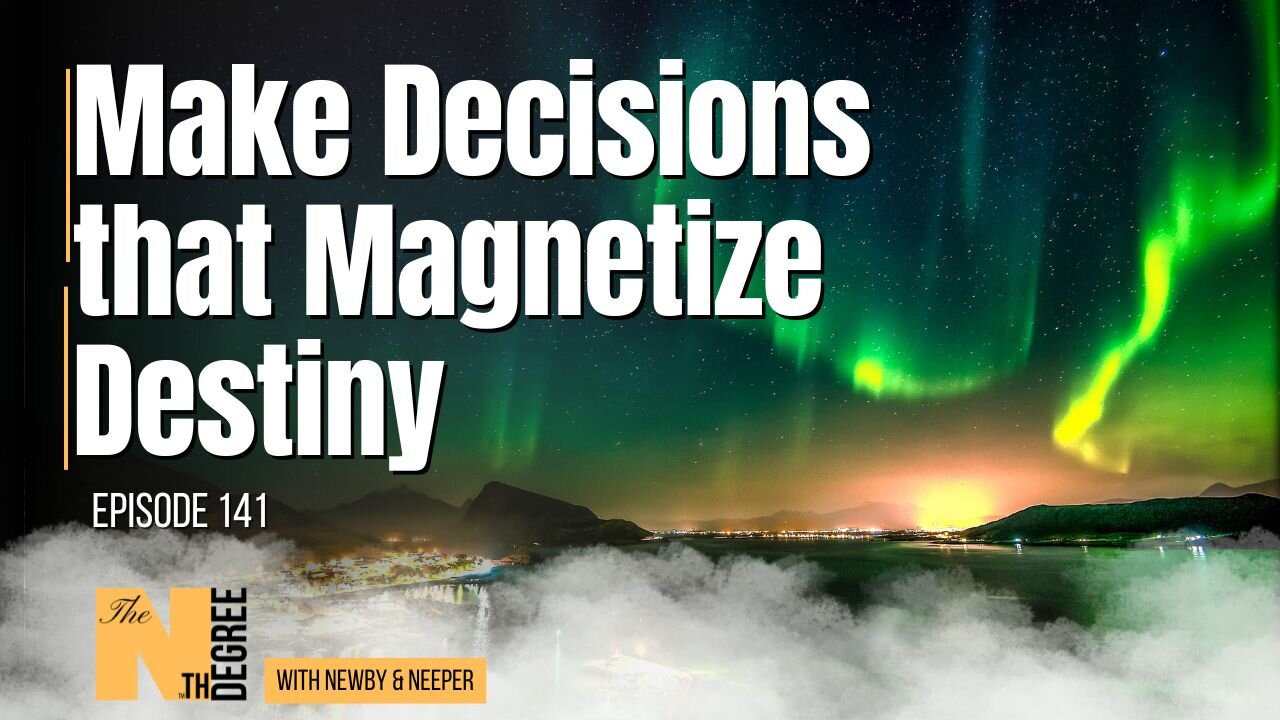 141: Make Decisions that Magnetize Destiny - The Nth Degree