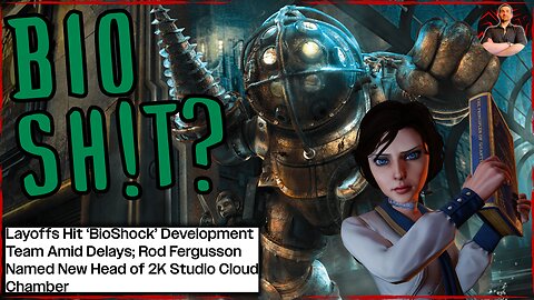 Next BioShock Game is a MESS and Studio Hit With Layoffs!