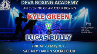 Deva Boxing Academy Presents an Evening of Boxing - Kyle Green V Lucus Bully 23.05.25