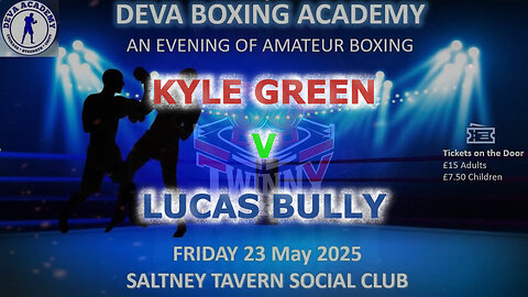 Deva Boxing Academy Presents an Evening of Boxing - Kyle Green V Lucus Bully 23.05.25