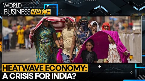 How India’s Heatwaves Widen Rich-Poor Divide | World Business Watch