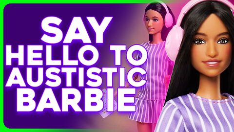 Mattel Introduces First AUTISTIC Barbie to Join Inclusive Line With Down Syndrome Barbie